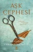 Ask Cephesi - Yenisehirlioglu, Bahadir