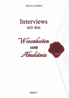 Interviews mit den Wesenheiten von Abadiânia - Leifheit, Sylvia