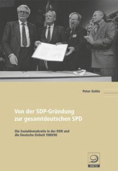 Von der SDP-Gründung zur gesamtdeutschen SPD - Gohle, Peter