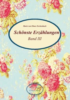 Schönste Erzählungen - Ebner-Eschenbach, Marie von