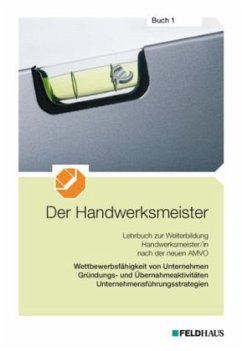 Cover Wettbewerbsfähigkeit von Unternehmen, Gründungs- und Übernahmeaktivitäten, Unternehmensführungsstrategien / Der Handwerksmeister Buch.1