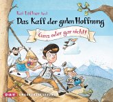 Ganz oder gar nicht! / Das Kaff der guten Hoffnung Bd.2 (3 Audio-CDs)