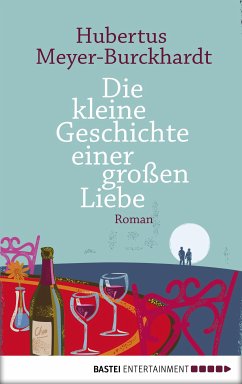 Die kleine Geschichte einer großen Liebe (eBook, ePUB) - Meyer-Burckhardt, Hubertus
