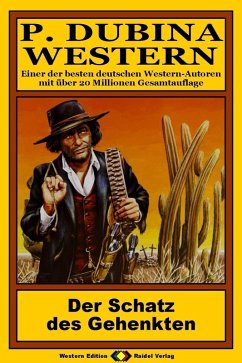 P. Dubina Western, Bd. 14: Der Schatz des Gehenkten (eBook, ePUB) - Dubina, Peter