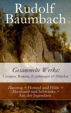 Gesammelte Werke: Versepen, Romane, Erzählungen & Märchen (eBook, ePUB) - Baumbach, Rudolf