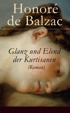 Glanz und Elend der Kurtisanen (Roman) (eBook, ePUB) - de Balzac, Honoré