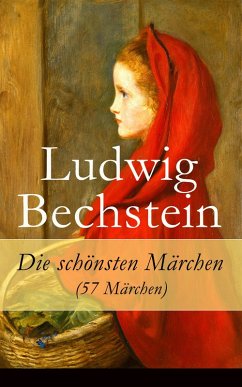 Die schönsten Märchen (57 Märchen) (eBook, ePUB) - Bechstein, Ludwig