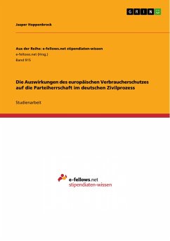 Die Auswirkungen des europäischen Verbraucherschutzes auf die Parteiherrschaft im deutschen Zivilprozess (eBook, PDF) - Hoppenbrock, Jasper