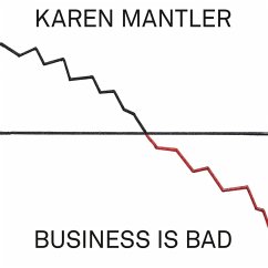 Business Is Bad - Mantler,Karen