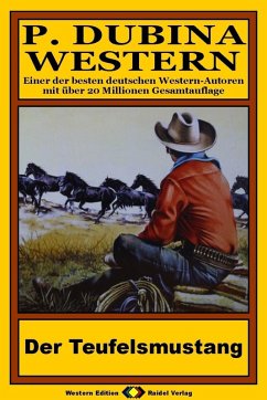P. Dubina Western, Bd. 15: Der Teufelsmustang (eBook, ePUB) - Dubina, Peter