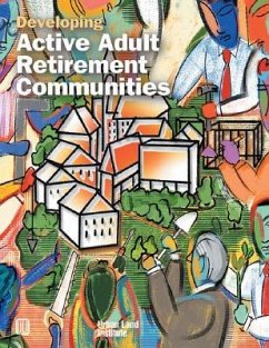 Developing Active Adult Retirement Communities - Suchman, Diane R.