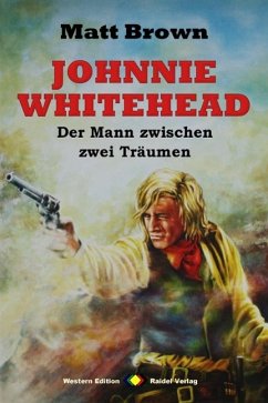 Cover JOHNNIE WHITEHEAD Der Mann zwischen zwei Träumen (eBook, ePUB)