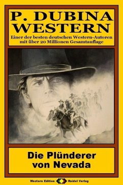 P. Dubina Western, Bd. 19: Die Plünderer von Nevada (eBook, ePUB) Cover P. Dubina Western, Bd. 19: Die Plünderer von Nevada (eBook, ePUB)