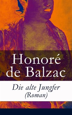 Die alte Jungfer (Roman) (eBook, ePUB) - de Balzac, Honoré
