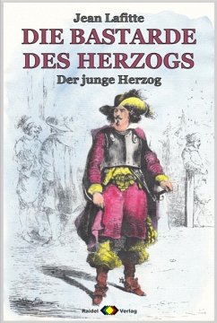 DIE BASTARDE DES HERZOGS, Bd. 1: Der junge Herzog (eBook, ePUB) - Lafitte, Jean