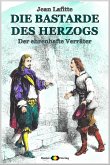 DIE BASTARDE DES HERZOGS, Bd. 06: Der ehrenhafte Verräter (eBook, ePUB)