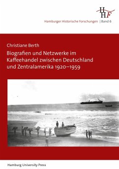 Biografien und Netzwerke im Kaffeehandel zwischen Deutschland und Zentralamerika 1920¿1959 - Berth, Christiane