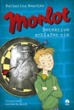 Detektive schlafen nie / Morlot Bd.1 - Reschke, Katharina