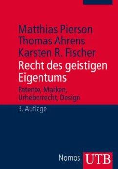 Recht des geistigen Eigentums - Pierson, Matthias; Ahrens, Thomas; Fischer, Karsten R.