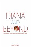 Diana and Beyond: White Femininity, National Identity, and Contemporary Media Culture