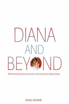 Diana and Beyond: White Femininity, National Identity, and Contemporary Media Culture - Shome, Raka