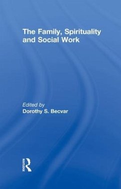 The Family, Spirituality, and Social Work - Becvar, Dorothy