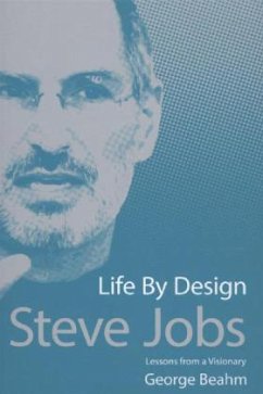 Steve Jobs' Life By Design - Beahm, George