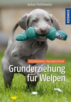 Grunderziehung für Welpen - Fichtlmeier, Anton