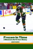 Frozen in Time: A Minnesota North Stars History