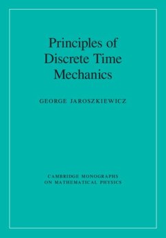 Principles of Discrete Time Mechanics - Jaroszkiewicz, George