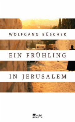 Ein Frühling in Jerusalem - Büscher, Wolfgang