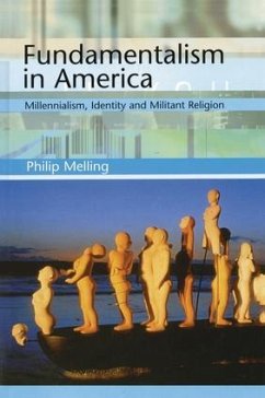 Fundamentalism in America - Melling, Philip