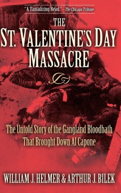 The St. Valentine's Day Massacre - Helmer, William J.; Bilek, Arthur J