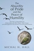 The Absurdity of Pride and the Peace of Humility