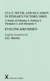 Cult, Myth, and Occasion in Pindar's Victory Odes: A Study of Isthmian 4, Pythian 5, Olympian 1, and Olympian 3