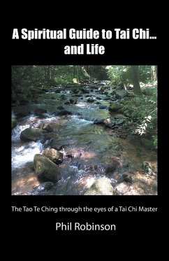 A Spiritual Guide to Tai Chi...and Life - Robinson, Phil