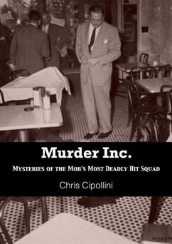 Murder Inc.: Mysteries of the Mob's Most Deadly Hit Squad - Cippolini, Chris; Cipollini, Christian
