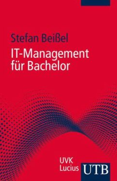 IT-Management für Bachelor - Beißel, Stefan