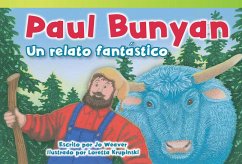 Paul Bunyan: Un Relato Fantástico - Weaver, Jo