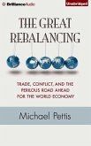 The Great Rebalancing: Trade, Conflict, and the Perilous Road Ahead for the World Economy