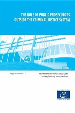 Role of Public Prosecutors Outside the Criminal Justice System: Recommendation CM/Rec (2012) 11 and Explanatory Memorandum - Council of Europe, Directorate