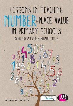 Lessons in Teaching Number and Place Value in Primary Schools - Morgan, Kathleen; Suter, Stephanie