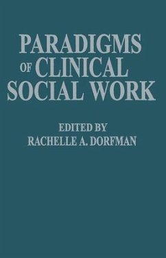 Paradigms of Clinical Social Work - Dorfman, Rachelle A