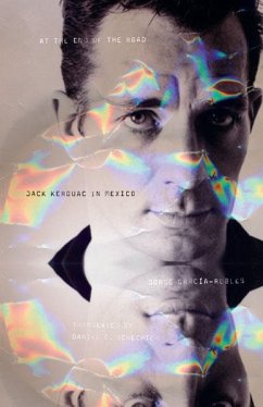 At the End of the Road: Jack Kerouac in Mexico - García-Robles, Jorge
