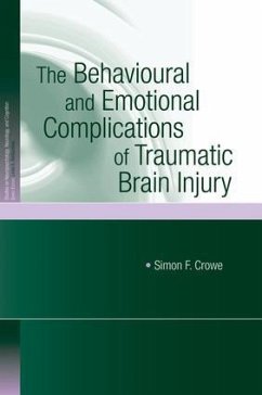 The Behavioural and Emotional Complications of Traumatic Brain Injury - Crowe, Simon F