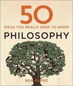 50 Philosophy Ideas You Really Need to Know - Dupre, Ben