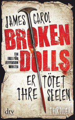 Broken Dolls - Er tötet ihre Seelen / Jefferson Winter Bd.1 (eBook, ePUB) - Carol, James