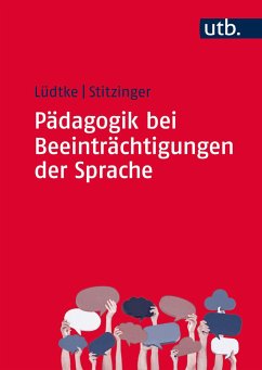 Pädagogik bei Beeinträchtigungen der Sprache - Lüdtke, Ulrike;Stitzinger, Ulrich