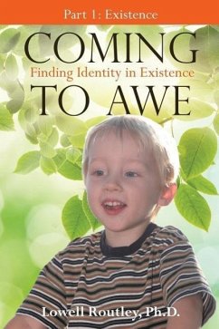 Coming to Awe, Finding Identity in Existence - Routley, Ph. D. Lowell
