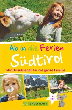 Ab in die Ferien - Südtirol - Bahnmüller, Lisa;Bahnmüller, Wilfried